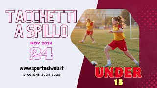 TACCHETTI A SPILLO U15 del 24 Novembre 2024  Diretta [upl. by Drallim]