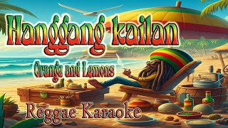 Hanggang kailan l Umuwi Ka Na Baby  Orange and Lemons Reggae Karaoke version [upl. by Tatianas]