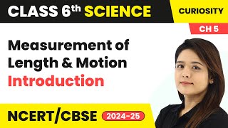 Measurement of Length and Motion  Introduction  Class 6 Science  Curiosity Chapter 5  CBSE 2024 [upl. by Nowell874]