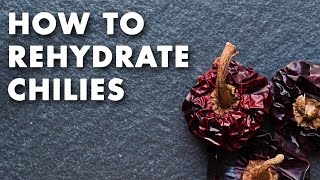 How to Rehydrate Chilies  Technique Video [upl. by Claudell917]