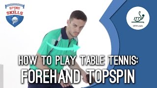 How To Play Table Tennis  Forehand Topspin [upl. by Shing479]