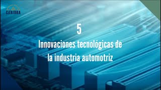 5 innovaciones tecnológicas en la industria automotriz [upl. by Donetta222]