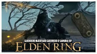 Elden ring Guerrero injertado Guerrero o samurái OP [upl. by Aliled742]