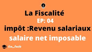 Fiscalité EP04 Revenusalariaux Salaire Net Imposable [upl. by Ahaelam]