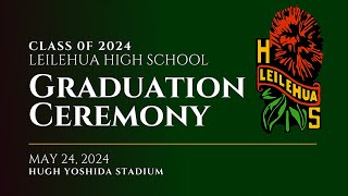 Leilehua High School Class of 2024 Commencement Ceremony [upl. by Yelsna600]