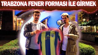 TRABZONDA FENERBAHÇE FORMASI GİYEREK GEZERSEK NE OLUR [upl. by Lainad]