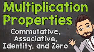 Multiplication Properties  Commutative Associative Identity amp Zero [upl. by Ema]