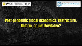 PHM PMAC 2022  Postpandemic Global Economics Restructure Reform or just Revitalize [upl. by Melodee203]