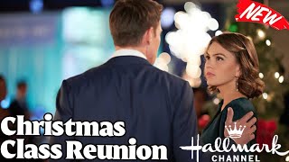 Christmas Class Reunion 2022  New Hallmark Christmas Movies  HOLIDAY Movies 2022 [upl. by Millham672]