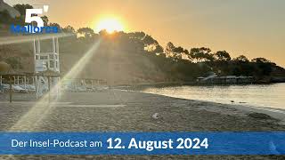 Nachrichten am 12 August 2024  5 Minuten Mallorca – der InselPodcast 1017 [upl. by Mellar]