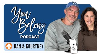 Dan and Kourtney  Running the Race of Life  You Belong Podcast [upl. by Beasley]