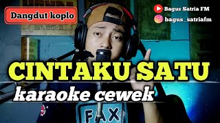 Cintaku satu  karaoke tanpa vokal cewek dangdut koplo [upl. by O'Carroll]