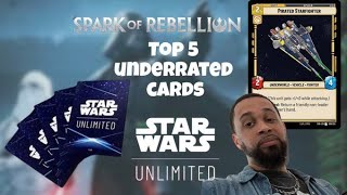 Top 5 Underrated Cards In the Spark of Rebellion Star Wars Unlimited Meta Game [upl. by Sire]