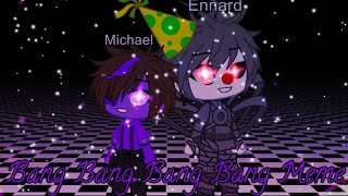 Bang Bang Bang Bang MemeMichael AftonGacha ClubDemi Berri [upl. by Aihtnamas]