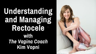 Rectocele Symptoms and Management Interview w Kim Vopni [upl. by Anitsyrc126]