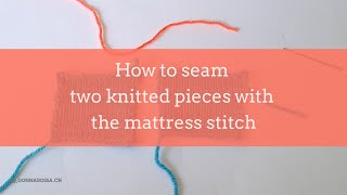 Mattress stitch how to seam to knitted pieces invisible together [upl. by Nolyk]