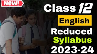 Class 12 english reduced syllabus 202324  DELETED SYLLABUS OF CBSE CLASS 12 ENGLISH 20232024 [upl. by Melania]