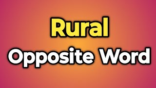 Rural Ka Opposite Word Kya Hota Hai  Antonym of Rural  Words Tube [upl. by Dud]