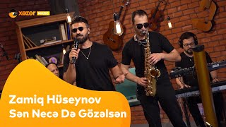 Zamiq Hüseynov  Sən Necə Də Gözəlsən Cover [upl. by Theron]