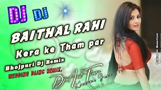 New 2024 Best Dj SongBaithal Rahi kera k tham par Tharu Dainc Mix Trending Dj Remix Dj Amit Tharu [upl. by Llennhoj469]