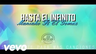 ♥ Hasta El Infinito ♥  Maniako Ft El Gomez  Rap Romantico VIDEO LYRICS [upl. by Catima708]