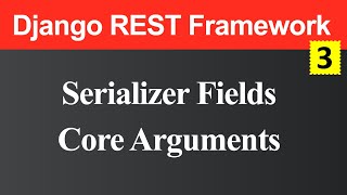 Serializer Fields and Core Arguments in Django REST Framework Hindi [upl. by Oeram]