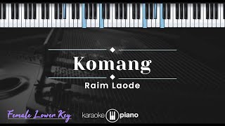 Komang  Raim Laode KARAOKE PIANO  FEMALE LOWER KEY [upl. by Naujud]