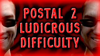 Postal 2 Ludicrous Difficulty FULL PLAYTHROUGH [upl. by Ammamaria]