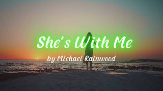 shes with me by Michael Rainwood [upl. by Dnarud418]