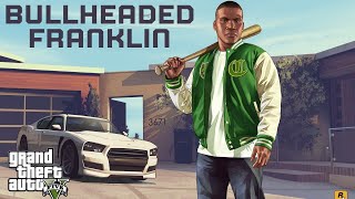 GTA V Bullheaded Franklin [upl. by Inafetse38]