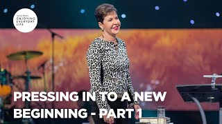 Pressing In to a New Beginning  Pt 1  Enjoying Everyday Life  Joyce Meyer [upl. by Conover]