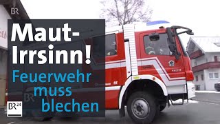 Ärger für Feuerwehr wegen ÖsterreichMaut Pickerl für den Rückweg  BR24 [upl. by Clift]