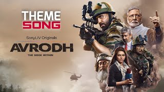 Avrodh  The Siege Within  Theme Song  Amit Sadh Darshan Kumaar Madhurima  Sony liv Originals [upl. by Hodgkinson]