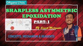 Sharpless Asymmetric Epoxidation  PARTI  Concepts Reagents Mechanism WITH DETAIL EXPLANATION [upl. by Ayardna]