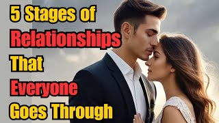 The 5 Relationship Stages EVERYONE Experiences  Couple  Relationships  Dating  Advices [upl. by Close]