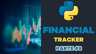 🐍 Python desde cero  Episodio 63  👨‍💻 Proyecto  Financial Tracker parte 8 [upl. by Gonnella]