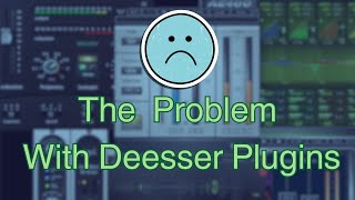 Why 90 of Deesser Plugins Suck [upl. by Ecreip]