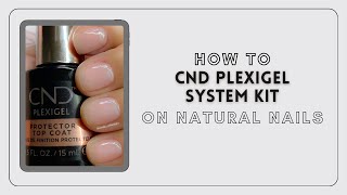 How To CND Plexigel On Natural Nails [upl. by Johnsson259]