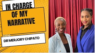 In Charge Of My Narrative Dr Merjory Chipato [upl. by Lazor]