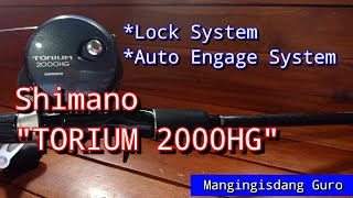 The All New Shimano Torium 2000HG  AUTO ENGAGE  LOCK SYSTEM FEATURE [upl. by Irotal]