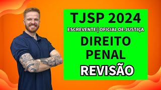 TJSP  ESCREVENTE E OFICIAL DE JUSTIÇA  DIREITO PENAL REVISÃO  PROF CENOURA [upl. by Zerlina560]