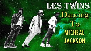 Les Twins  Dancing To Michael Jackson [upl. by Lorilyn]