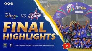 Final  Jaffna Kings vs Colombo Stars  LPL 2022 [upl. by Avitzur183]