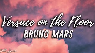 Bruno Mars  Versace on the Floor Lyrics [upl. by Nilahs]