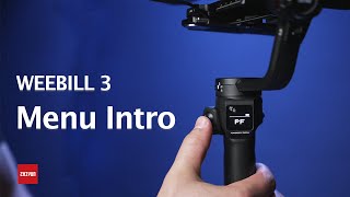 ZHIYUN WEEBILL 3 Official Tutorials 【EP1】Unboxing and Basic Menu Introduction [upl. by Nrehtac]