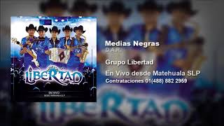 MEDIAS NEGRAS  GRUPO LIBERTAD En Vivo [upl. by Artapoelc635]