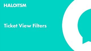 Ticket View Filters in HaloITSM [upl. by Rose280]