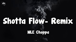 Shotta Flow Remix  NLE Choppa lyrics [upl. by Ennire]