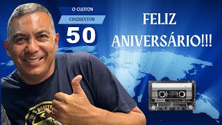 O CLEITON CINQUENTOU  FELIZ ANIVERSÁRIO [upl. by Eciruam]