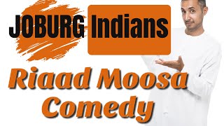 Joburg Indians  Riaad Moosa Comedy [upl. by Woodberry]